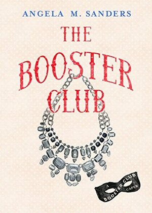 The Booster Club by Angela M. Sanders