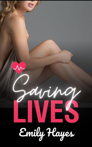 Saving Lives by Emily Hayes