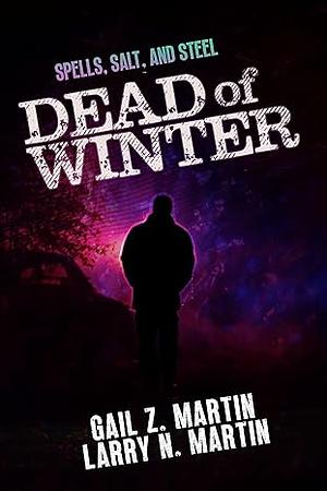Dead of Winter  by Gail Z. Martin