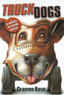 Truckdogs: A Novel in Four Bites by Graeme Base