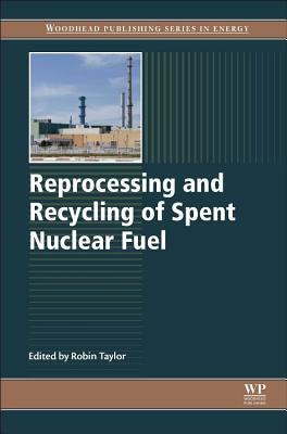 Reprocessing and Recycling of Spent Nuclear Fuel by 