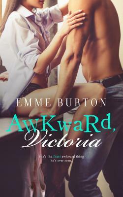 AWKwaRd, Victoria by Emme Burton