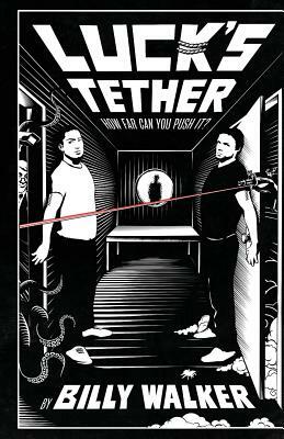 Luck's Tether: How Far Can You Push It? by Billy Walker