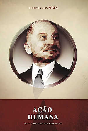 Ação humana by Ludwig von Mises