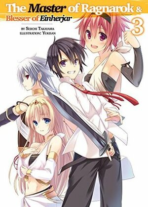 The Master of Ragnarok & Blesser of Einherjar: Volume 3 by Curtis Teal, Yukisan, Seiichi Takayama, 鷹山 誠一