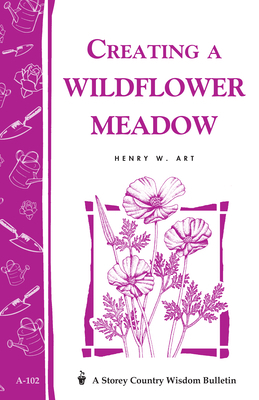 Creating a Wildflower Meadow by Henry W. Art