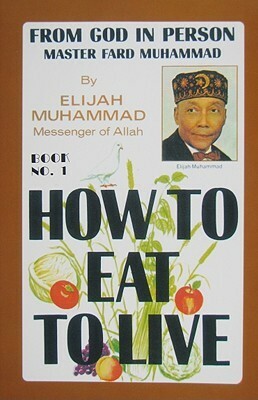 How To Eat To Live: Book 2 by Elijah Muhammad