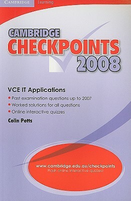 Cambridge Checkpoints VCE IT Applications by Colin Potts