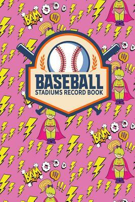 Baseball Stadiums Record Book by Rogue Plus Publishing