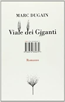 Viale dei Giganti by Marc Dugain