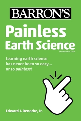 Painless Earth Science by Edward J. Denecke