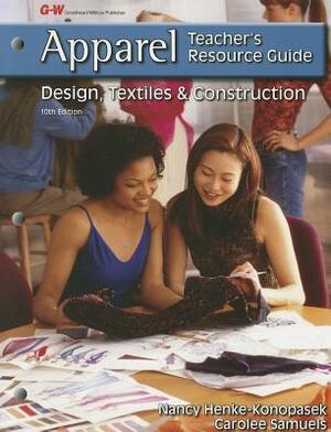 Apparel: Design, Textiles & Construction by Carolee S. Samuels, Nancy Henke-Konopasek