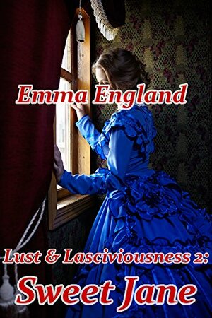 Lust and Lasciviousness: Sweet Jane: by Emma England