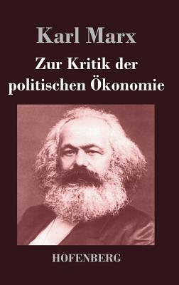 Zur Kritik der politischen Ökonomie by Karl Marx