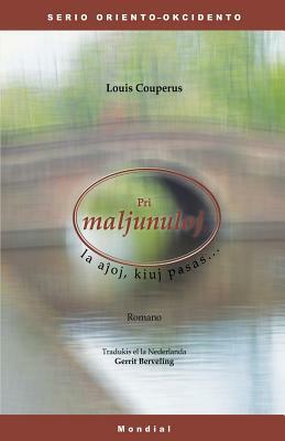 Pri Maljunuloj, La Ajhoj Kiuj Pasas... by Louis Couperus