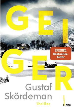 Geiger: Thriller by Gustaf Skördeman