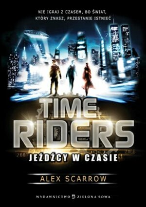 Time Riders Jezdzcy w czasie by Alex Scarrow