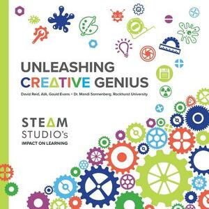 Unleashing Creative Genius: STEAM Studio's Impact on Learning by Mandi Sonnenberg, David Reid