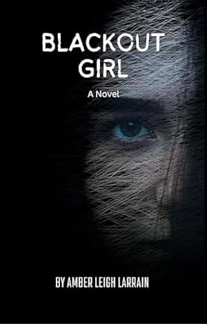 Blackout Girl by Amber Leigh-Larrain