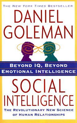 Social Intelligence: The New Science of Human Relationships by Daniel Goleman