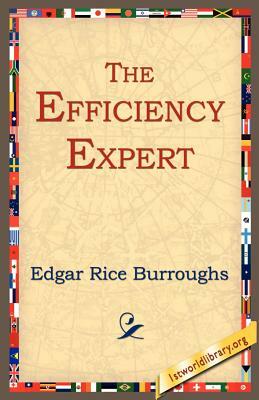 The Efficiency Expert by Edgar Rice Burroughs