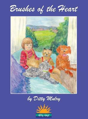 Brushes of the Heart by Ditty Mulry