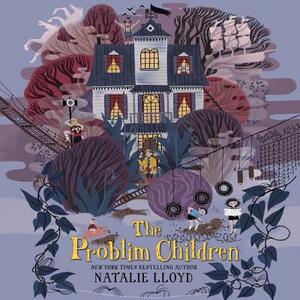 The Problim Children by Natalie Lloyd