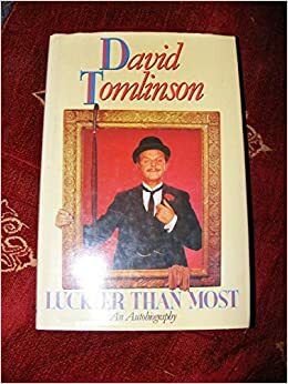 Luckier Than Most: An Autobiography by David Tomlinson