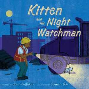 Kitten and the Night Watchman by John Sullivan, Taeeun Yoo