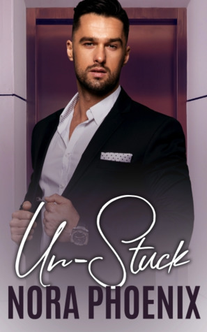 Un-Stuck by Nora Phoenix