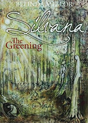 Silvana: The Greening by Belinda Mellor
