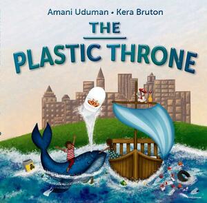 The Plastic Throne by Amani Uduman