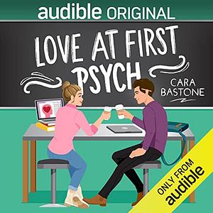 Love at First Psych by Cara Bastone