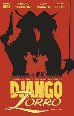 Django/Zorro: The Official Sequel to Django Unchained by Esteve Polls, Matt Wagner, Quentin Tarantino