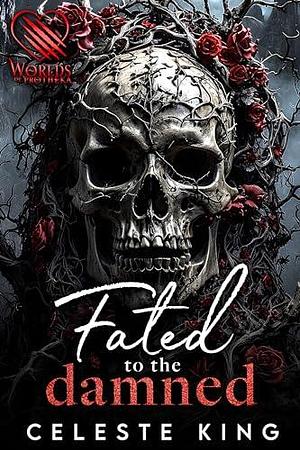 Fated to the Damned by Celeste King, Celeste King