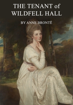 The Tenant of Wildfell Hall by Anne Brontë