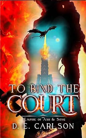 To Bind the Court by D.E. Carlson