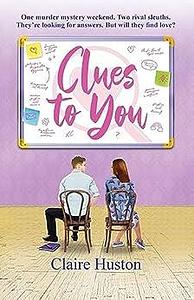 Clues to You by Claire Huston, Claire Huston