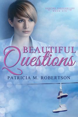 Beautiful Questions by Patricia M. Robertson