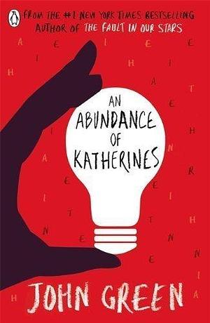 An Abundance of Katherines by John Green by John Green, John Green