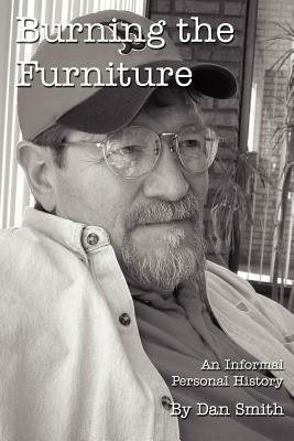 Burning The Furniture by Dan Smith