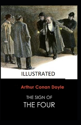 The Sign of the Four Illustrated by Arthur Conan Doyle