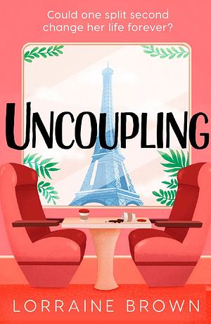 Uncoupling by Lorraine Brown