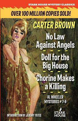 No Law Against Angels / Doll for the Big House / Chorine Makes a Killing by Carter Brown