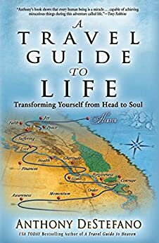 A Travel Guide to Life by Anthony DeStefano