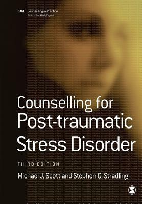 Counselling for Post-Traumatic Stress Disorder by Stephen G. Stradling, Michael J. Scott