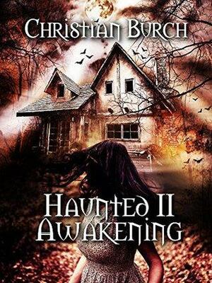 Haunted II: Awakening by Christian Burch