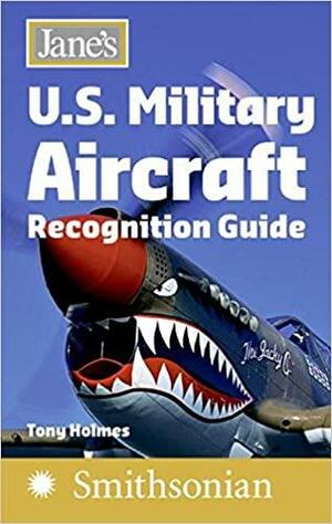 Jane's U.S. Military Aircraft Recognition Guide by Tony Holmes