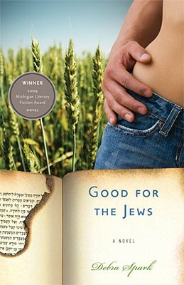 Good for the Jews by Debra Spark