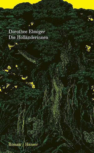 Die Holländerinnen by Dorothee Elmiger